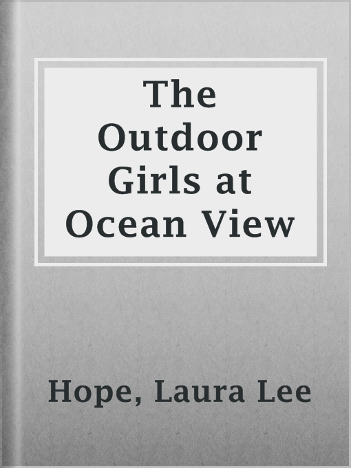 Title details for The Outdoor Girls at Ocean View by Laura Lee Hope - Available